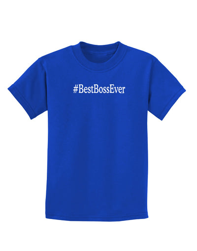 #BestBossEver Text - Boss Day Childrens Dark T-Shirt-Childrens T-Shirt-TooLoud-Royal-Blue-X-Small-Davson Sales