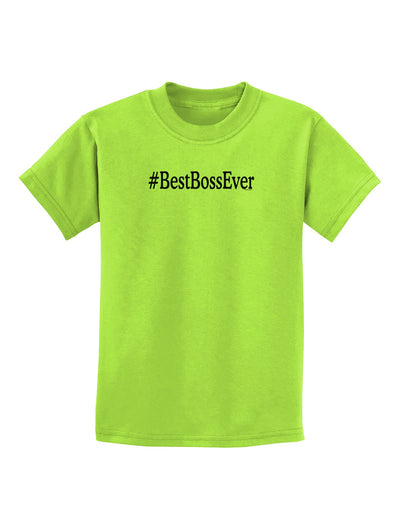 #BestBossEver Text - Boss Day Childrens T-Shirt-Childrens T-Shirt-TooLoud-Lime-Green-X-Small-Davson Sales