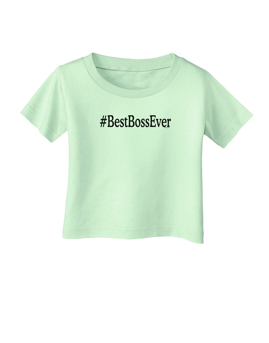 #BestBossEver Text - Boss Day Infant T-Shirt-Infant T-Shirt-TooLoud-White-06-Months-Davson Sales