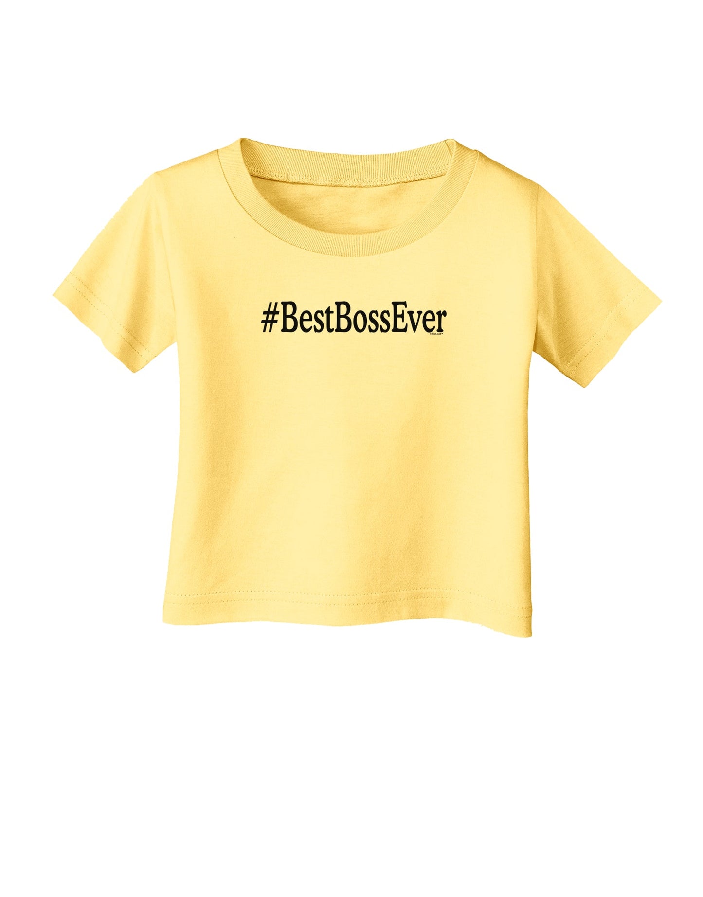 #BestBossEver Text - Boss Day Infant T-Shirt-Infant T-Shirt-TooLoud-Daffodil-Yellow-06-Months-Davson Sales