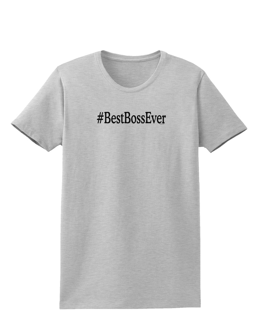#BestBossEver Text - Boss Day Womens T-Shirt-Womens T-Shirt-TooLoud-White-X-Small-Davson Sales