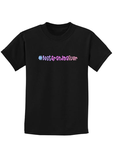 #BestGrandmaEver Childrens Dark T-Shirt-Childrens T-Shirt-TooLoud-Black-X-Small-Davson Sales