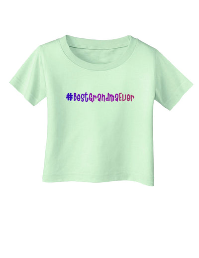 #BestGrandmaEver Infant T-Shirt-Infant T-Shirt-TooLoud-Light-Green-06-Months-Davson Sales