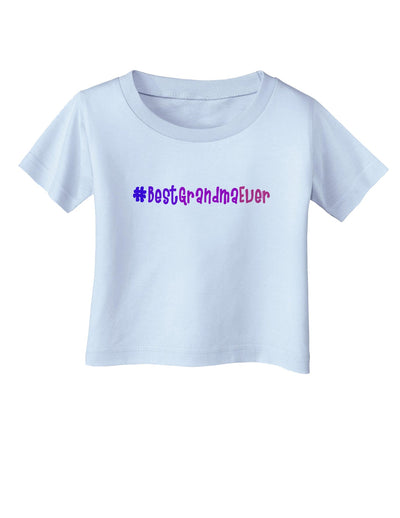 #BestGrandmaEver Infant T-Shirt-Infant T-Shirt-TooLoud-Light-Blue-06-Months-Davson Sales