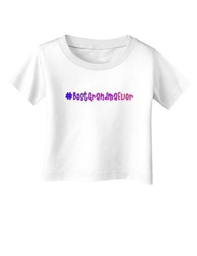 #BestGrandmaEver Infant T-Shirt-Infant T-Shirt-TooLoud-White-06-Months-Davson Sales