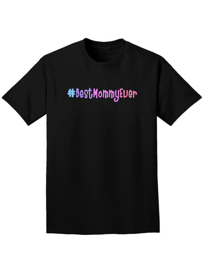 #BestMommyEver Adult Dark T-Shirt-Mens T-Shirt-TooLoud-Black-Small-Davson Sales