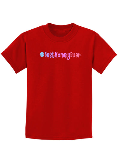 #BestMommyEver Childrens Dark T-Shirt-Childrens T-Shirt-TooLoud-Red-X-Small-Davson Sales