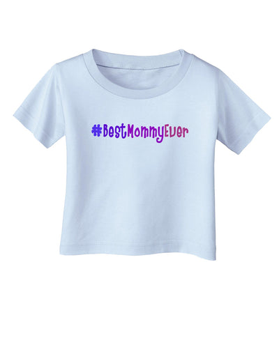 #BestMommyEver Infant T-Shirt-Infant T-Shirt-TooLoud-Light-Blue-06-Months-Davson Sales