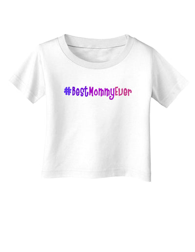 #BestMommyEver Infant T-Shirt-Infant T-Shirt-TooLoud-White-06-Months-Davson Sales
