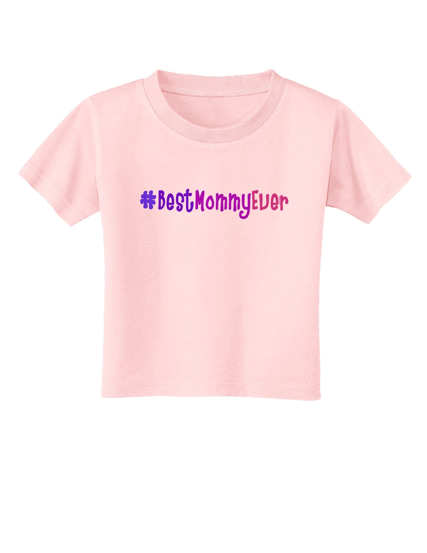 #BestMommyEver Toddler T-Shirt-Toddler T-Shirt-TooLoud-Light-Pink-2T-Davson Sales