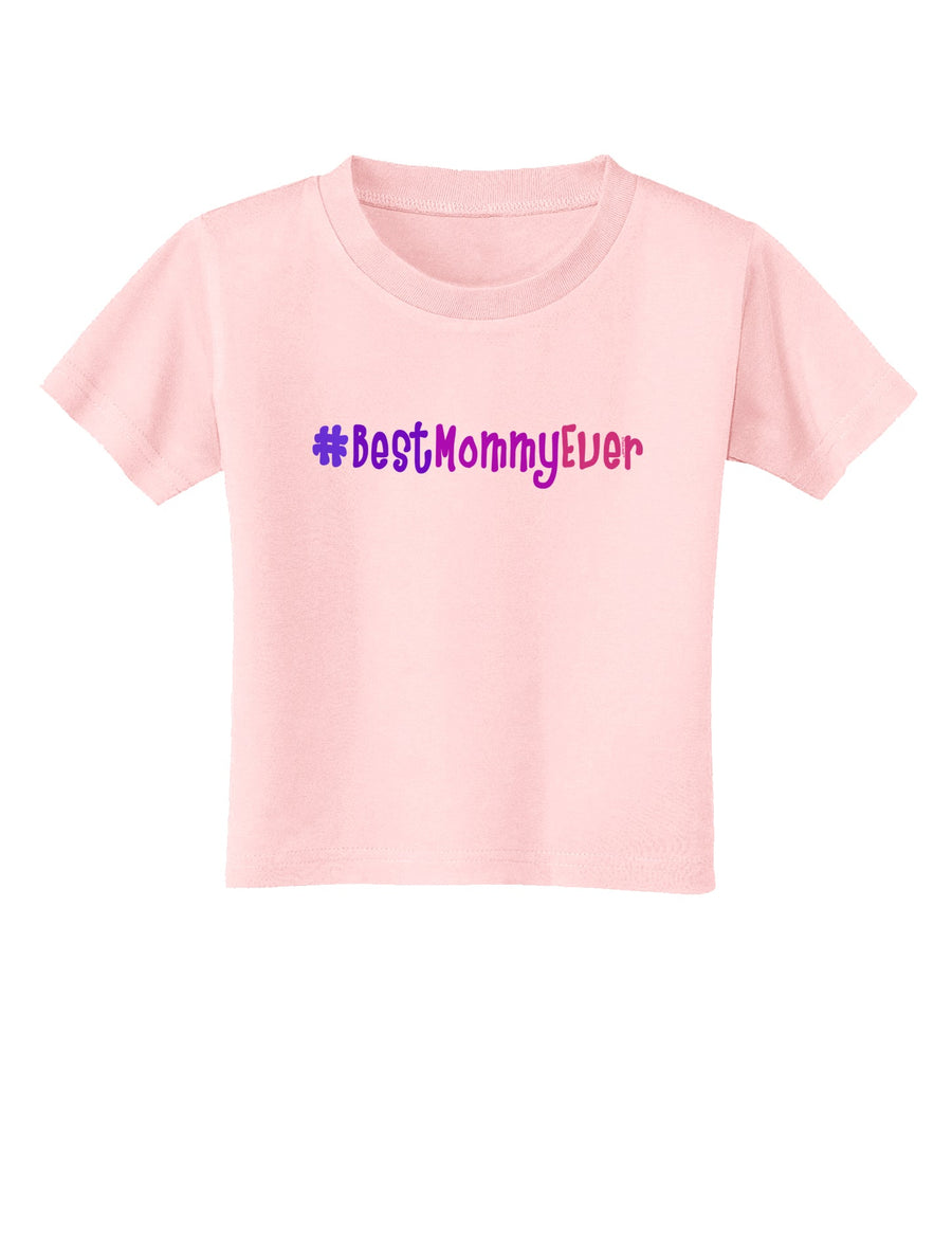#BestMommyEver Toddler T-Shirt-Toddler T-Shirt-TooLoud-White-2T-Davson Sales