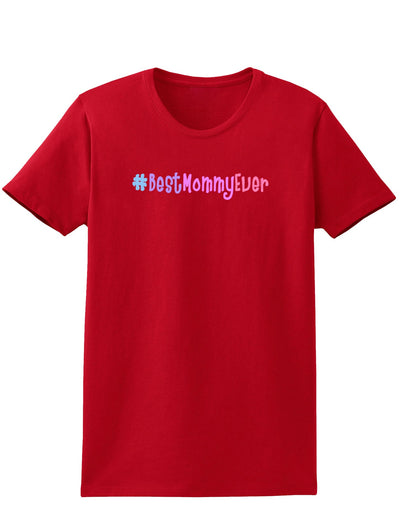 #BestMommyEver Womens Dark T-Shirt-TooLoud-Red-X-Small-Davson Sales