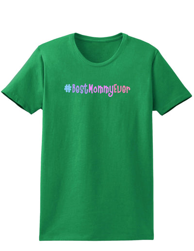 #BestMommyEver Womens Dark T-Shirt-TooLoud-Kelly-Green-X-Small-Davson Sales