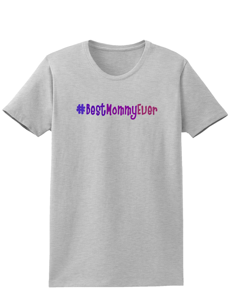 #BestMommyEver Womens T-Shirt-Womens T-Shirt-TooLoud-White-X-Small-Davson Sales