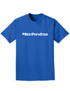 #BestPapaEver Adult Dark T-Shirt-Mens T-Shirt-TooLoud-Royal-Blue-Small-Davson Sales