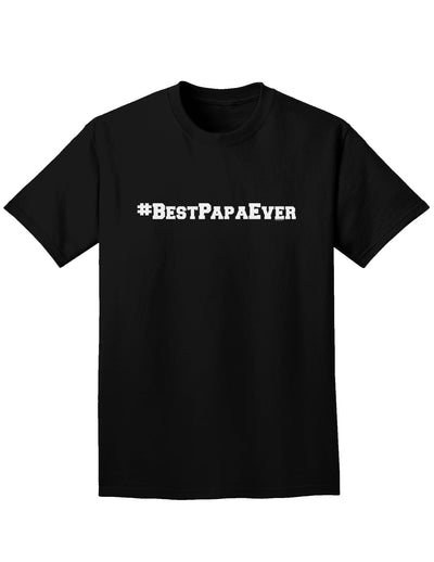 #BestPapaEver Adult Dark T-Shirt-Mens T-Shirt-TooLoud-Black-Small-Davson Sales