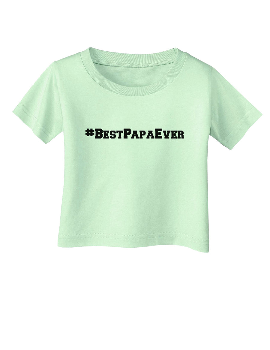 #BestPapaEver Infant T-Shirt-Infant T-Shirt-TooLoud-White-06-Months-Davson Sales