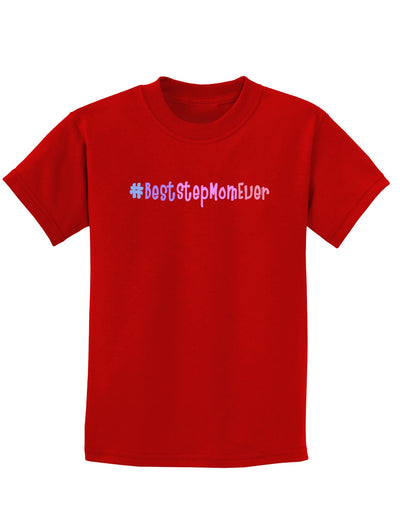 #BestStepMomEver Childrens Dark T-Shirt-Childrens T-Shirt-TooLoud-Red-X-Small-Davson Sales