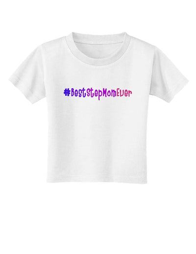 #BestStepMomEver Toddler T-Shirt-Toddler T-Shirt-TooLoud-White-2T-Davson Sales