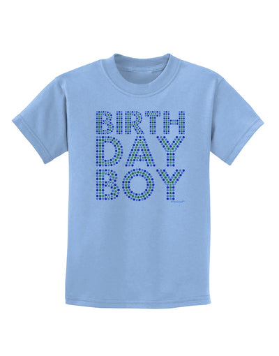 Birthday Boy - Blue and Green Dots Childrens T-Shirt by TooLoud-Childrens T-Shirt-TooLoud-Light-Blue-X-Small-Davson Sales