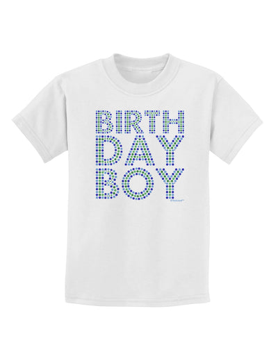 Birthday Boy - Blue and Green Dots Childrens T-Shirt by TooLoud-Childrens T-Shirt-TooLoud-White-X-Small-Davson Sales