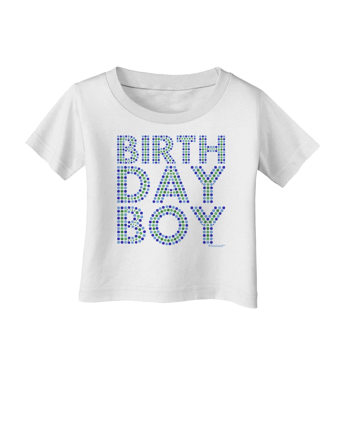 Birthday Boy - Blue and Green Dots Infant T-Shirt by TooLoud-Infant T-Shirt-TooLoud-White-06-Months-Davson Sales