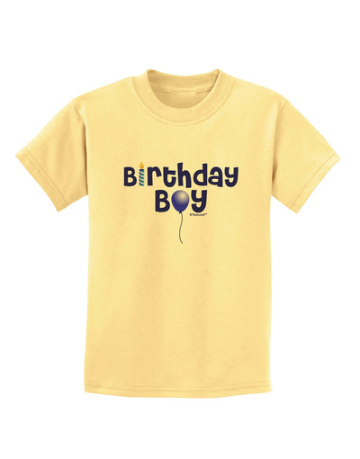 Birthday Boy - Candle and Balloon Childrens T-Shirt by TooLoud-Childrens T-Shirt-TooLoud-Daffodil-Yellow-X-Small-Davson Sales