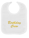 Birthday Crew Text Baby Bib by TooLoud