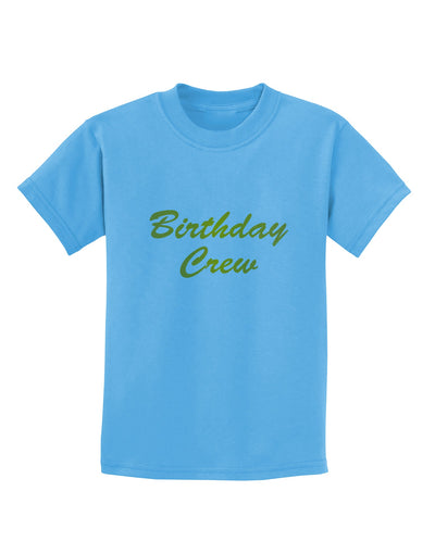 Birthday Crew Text Childrens T-Shirt by TooLoud-TooLoud-Aquatic-Blue-X-Small-Davson Sales