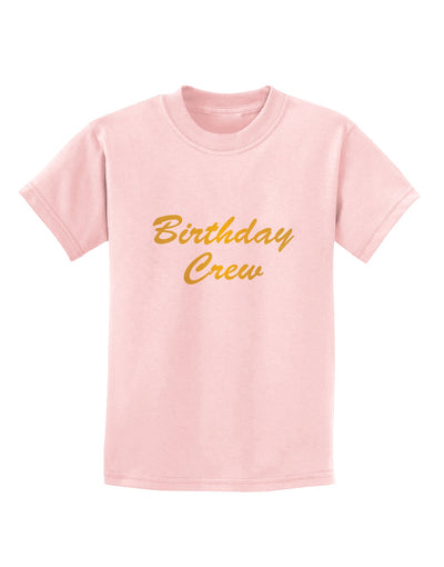 Birthday Crew Text Childrens T-Shirt by TooLoud-TooLoud-PalePink-X-Small-Davson Sales