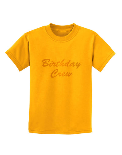 Birthday Crew Text Childrens T-Shirt by TooLoud-TooLoud-Gold-X-Small-Davson Sales