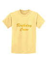 Birthday Crew Text Childrens T-Shirt by TooLoud-TooLoud-Daffodil-Yellow-X-Small-Davson Sales