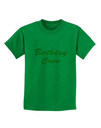 Birthday Crew Text Childrens T-Shirt by TooLoud-TooLoud-Kelly-Green-X-Small-Davson Sales