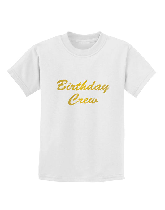 Birthday Crew Text Childrens T-Shirt by TooLoud-TooLoud-White-X-Small-Davson Sales