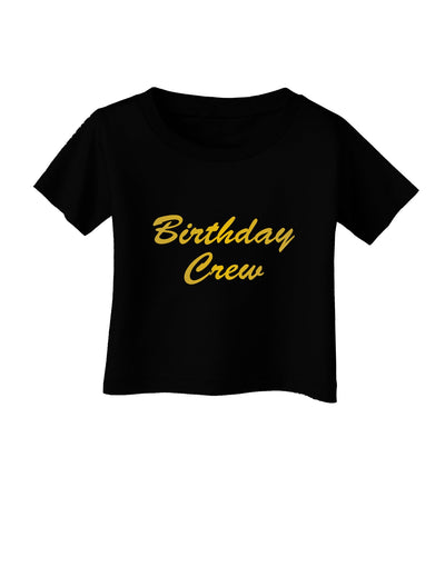 Birthday Crew Text Infant T-Shirt Dark by TooLoud-TooLoud-Black-06-Months-Davson Sales