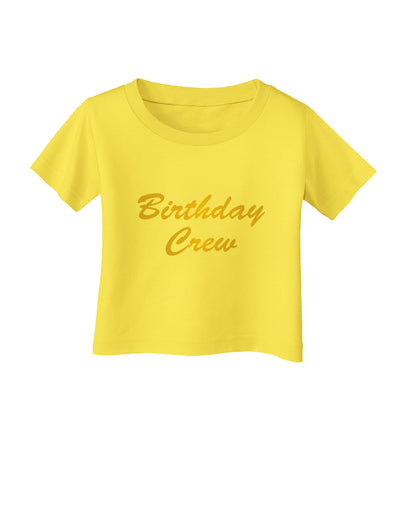 Birthday Crew Text Infant T-Shirt by TooLoud-TooLoud-Yellow-06-Months-Davson Sales