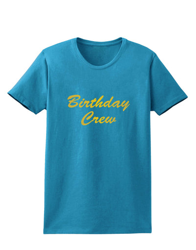 Birthday Crew Text Womens Dark T-Shirt by TooLoud-TooLoud-Turquoise-X-Small-Davson Sales