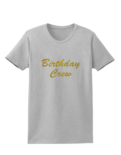 Birthday Crew Text Womens T-Shirt by TooLoud-TooLoud-AshGray-X-Small-Davson Sales