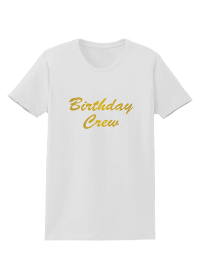 Birthday Crew Text Womens T-Shirt by TooLoud-TooLoud-White-X-Small-Davson Sales