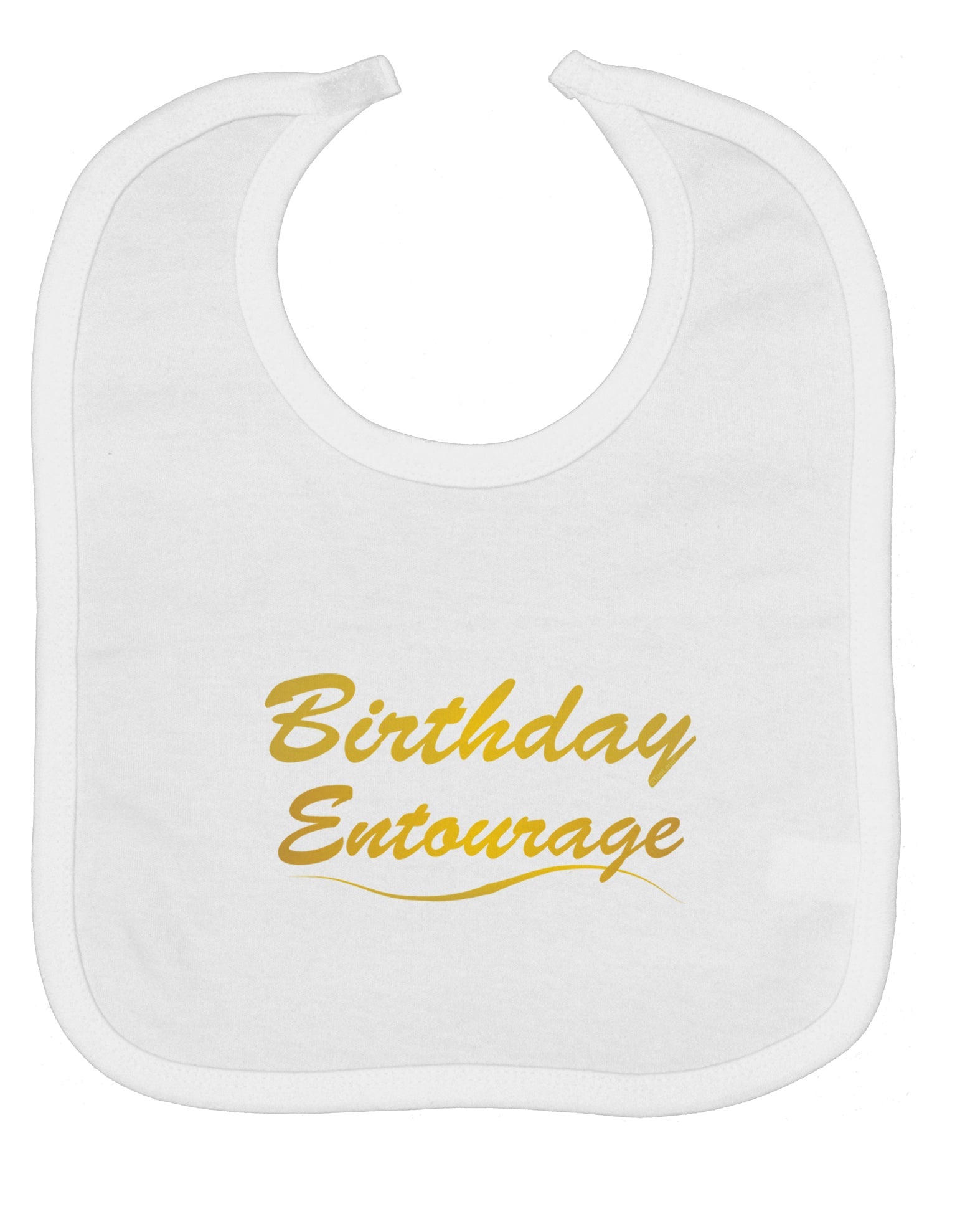 Birthday Entourage Text Baby Bib by TooLoud