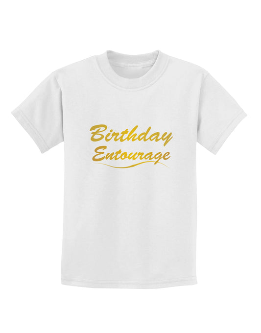 Birthday Entourage Text Childrens T-Shirt by TooLoud-TooLoud-White-X-Small-Davson Sales