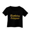 Birthday Entourage Text Infant T-Shirt Dark by TooLoud-TooLoud-Black-06-Months-Davson Sales