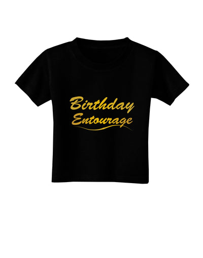 Birthday Entourage Text Toddler T-Shirt Dark by TooLoud-Toddler T-Shirt-TooLoud-Black-2T-Davson Sales