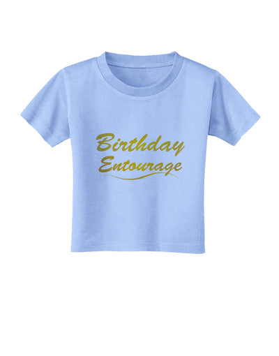 Birthday Entourage Text Toddler T-Shirt by TooLoud-Toddler T-Shirt-TooLoud-Aquatic-Blue-2T-Davson Sales