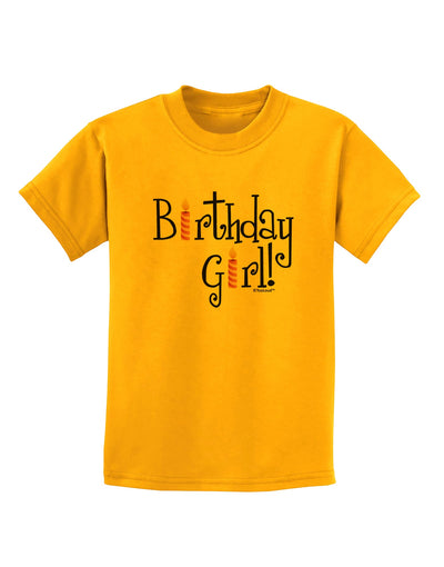 Birthday Girl - Birthday Candles Childrens T-Shirt by TooLoud-Childrens T-Shirt-TooLoud-Gold-X-Small-Davson Sales