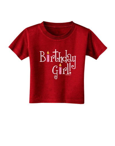 Birthday Girl - Birthday Candles Toddler T-Shirt Dark by TooLoud-Toddler T-Shirt-TooLoud-Red-2T-Davson Sales