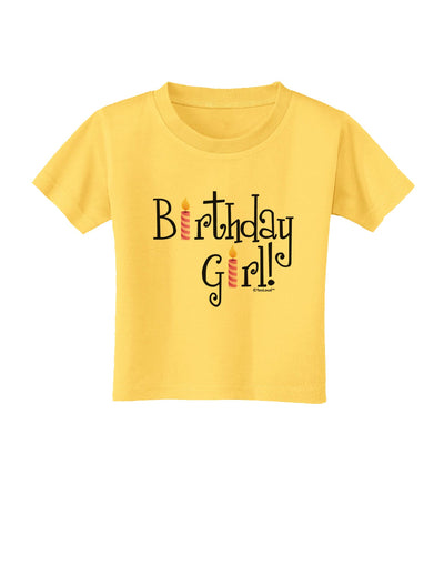 Birthday Girl - Birthday Candles Toddler T-Shirt by TooLoud-Toddler T-Shirt-TooLoud-Yellow-2T-Davson Sales