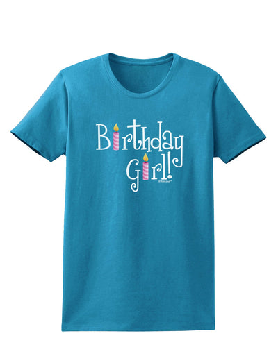 Birthday Girl - Birthday Candles Womens Dark T-Shirt by TooLoud-Womens T-Shirt-TooLoud-Turquoise-X-Small-Davson Sales