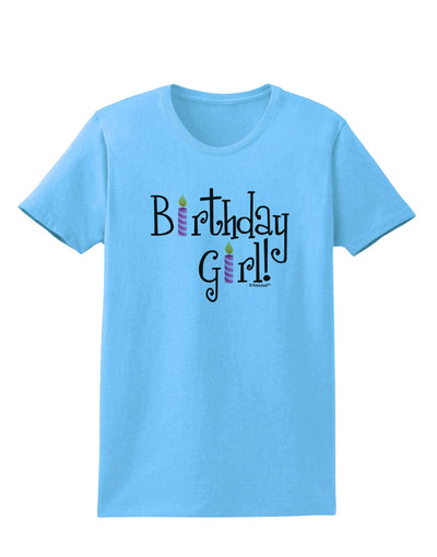 Birthday Girl - Birthday Candles Womens T-Shirt by TooLoud-Womens T-Shirt-TooLoud-Aquatic-Blue-X-Small-Davson Sales