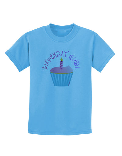 Birthday Girl - Candle Cupcake Childrens T-Shirt by TooLoud-Childrens T-Shirt-TooLoud-Aquatic-Blue-X-Small-Davson Sales